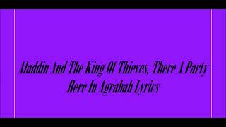 Aladdin And The King Of Thieves There A Party Here In Agrabah Lyrics [upl. by Means370]