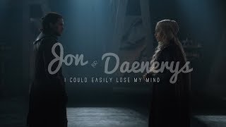 Jon amp Daenerys  I could easily lose my mind [upl. by Eednam]