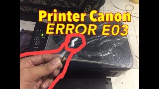 Cara Mudah Memperbiki Printer Canon E500 Error E03  ERROR 16  ERROR 13  SERVICEVLOG [upl. by Tiffie]