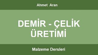 Malzeme  Demir Çelik Üretimi [upl. by Mas]