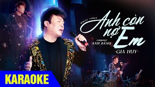 KARAOKE Anh Còn Nợ Em  Gia Huy Asia Beat Chuẩn Tone Nam [upl. by Niuq]