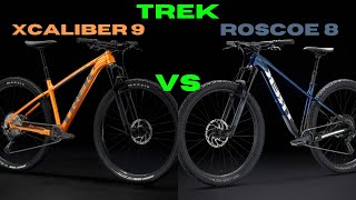 TREK XCALIBER 9 VS TREK ROSCOE 8 COMPARISON [upl. by Frieder]