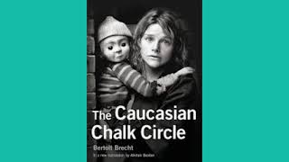 The Caucasian Chalk Circle by Bertolt Brecht Explanation [upl. by Arevle3]