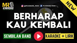 Sembilan Band  Berharap Kau Kembali  Karaoke  Lirik [upl. by Suilienroc]