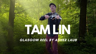 TAM LIN GLASGOW REEL ASHER LAUB VIOLIN COVER [upl. by Nedle]