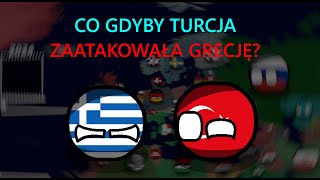 Co gdyby TURCJA zaatakowała GRECJĘ  odcinek specjalny [upl. by Dymphia]