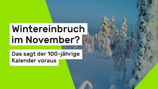 Wintereinbruch im November Das sagt der 100jährige Kalender voraus [upl. by Calv]