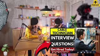 Cable Technician Interview Questions and Answers  Popular Interview Questions for Cable Technician [upl. by Huai547]