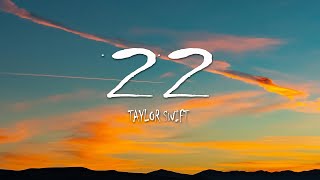 Taylor Swift  22 Taylors Version Lyrics [upl. by Josephine542]