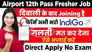 Airport Jobs for Freshers  Indigo ✈️Airlines Recruitment 2023  Jobs After 12th Pass [upl. by Yeca447]