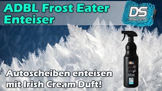 ADBL Frost Eater im Test  Scheibenenteiser mit Irish Cream Duft ist eben was für die Liebhaber [upl. by Eitsym]