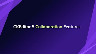 Enhance Collaboration in Your App with CKEditor 5 [upl. by Ymereg]