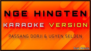 NGE HINGTEN  KARAOKE VERSION  VOCAL OFF  PASSANG DORJI  UGYEN SELDEN [upl. by Gnok]