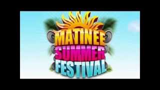 MATINEE SUMMER FESTIVAL  Welcome to Ibiza [upl. by Zenobia]