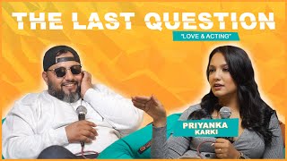 THE LAST QUESTION WITH PRIYANKA KARKI [upl. by Gaskin]