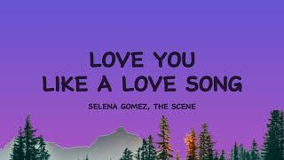 Selena Gomez  Love You Like A Love Song Lyrics ft The Scene [upl. by Ardene]