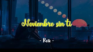 Noviembre Sin Ti  Reik   Lyrics [upl. by Gabriel]