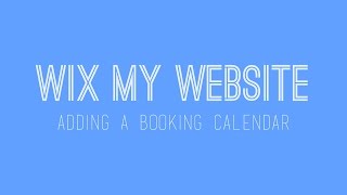 Adding a Booking Calendar To Your Wix website  Wix Website Tutorial For Beginners [upl. by Holder]