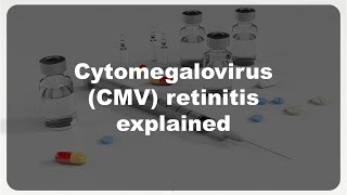 Cytomegalovirus CMV retinitis explained [upl. by Glennis]