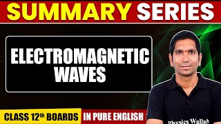 ELECTROMAGNETIC WAVES  Summary in Pure English  Physics  Class 12th Boards [upl. by Turpin51]