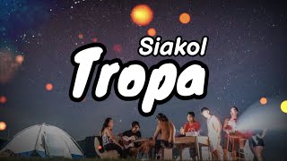 Siakol  Tropa Lyrics  KamoteQue Official [upl. by Pergrim966]