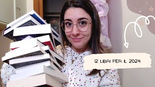 12 LIBRI PER IL 2024 │Challenge di lettura 📚🙊 [upl. by Azrim937]