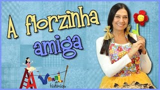 A Florzinha Amiga  Varal de Histórias [upl. by Hali40]