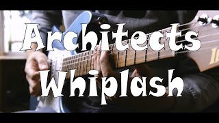 Architects  Whiplash Guitar Cover [upl. by Llennej558]