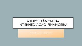 A importância da intermediação financeira [upl. by Idnac]