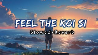 Feel The Koi Si  Arjit Singh  SlowedReverb✨❤  Rb Lofi 90  Hindi Mashup Songs rblofi lofimusic [upl. by Aihsenat]