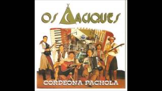 Os Caciques  Cordeona Pachola [upl. by Martsen]