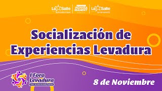 Socialización de Experiencias Levadura  I FORO LEVADURA [upl. by Ellirehs839]