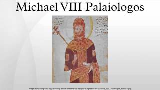 Michael VIII Palaiologos [upl. by Ennyletak562]