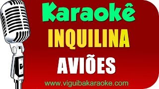 🎤 Aviões  Inquilina  Karaokê [upl. by Onifled]