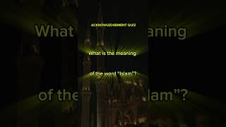 The Acknowledgement Quiz  Islamic [upl. by Navinod72]