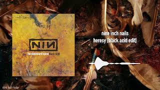 Nine Inch Nails  Heresy Black Acid Edit [upl. by Enitsenre]