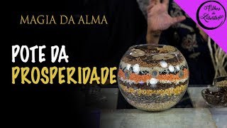 MAGIA DA ALMA APRENDA A FAZER UM POTE DA PROSPERIDADE Maga Pitas e Mike Carvalho [upl. by Demetre391]