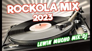 ROCKOLA MIX 2023  LEWIN MUCHO MIX Dj [upl. by Cullen341]