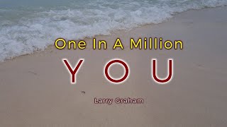 ONE IN A MILLION YOU  4k Karaoke Version  in the style of Larry Graham [upl. by Norvin]