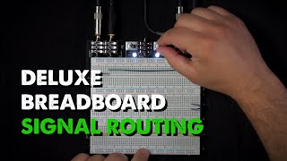 DIY Deluxe Breadboard Signal Routing [upl. by Samuella146]