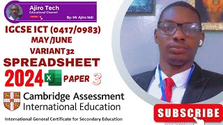 IGCSE ICT 04170983 Paper 3 Spreadsheet May June 2024 Variant 32  Microsoft Excel [upl. by Lleon]