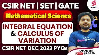 Integral Equation and Calculus of Variation Dec 2023 PYQ  CSIR NET Mathematical Science  Raman Sir [upl. by Ennaitak715]