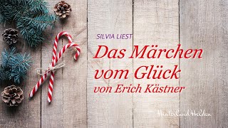 Das Märchen vom Glück von Erich Kästner  Silvia liest 07122023 [upl. by Manwell]