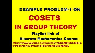 COSETS  EXAMLE PROBLEM  GROUP THEORY  LEFT COSET  RIGHT COSET  DISCRETE MATHEMATICS [upl. by Ardnuahsal552]