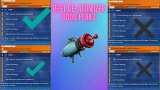 The Best DeAtomizer 9000 Perks [upl. by Lette36]