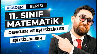 Denklem ve Eşitsizlik Sistemleri 3Ders  Eşitsizlikler1  11Sınıf Konu Anlatımı  Akademi Serisi [upl. by Brause]