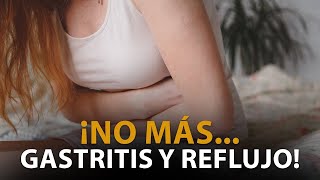 ¡DEJÉ DE TOMAR ANTIÁCIDOS Y ME CURE DE LA GASTRITIS Y REFLUJO ¿CÓMO CURAR LA GASTRITIS Y REFLUJO [upl. by Eittol844]