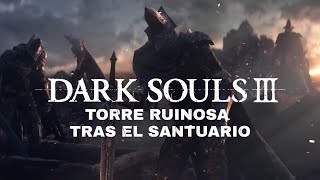 Dark Souls III  Torre Ruinosa Tras El Santuario YoPro Games [upl. by Eldrida]