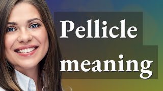 Pellicle  meaning of Pellicle [upl. by Gabriela]