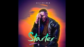 ALIKIBA KUJA NA STARTER EP [upl. by Inobe]